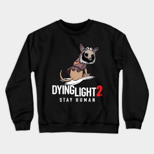 Dying Light 2 Stay Human, Zombie dog print Crewneck Sweatshirt